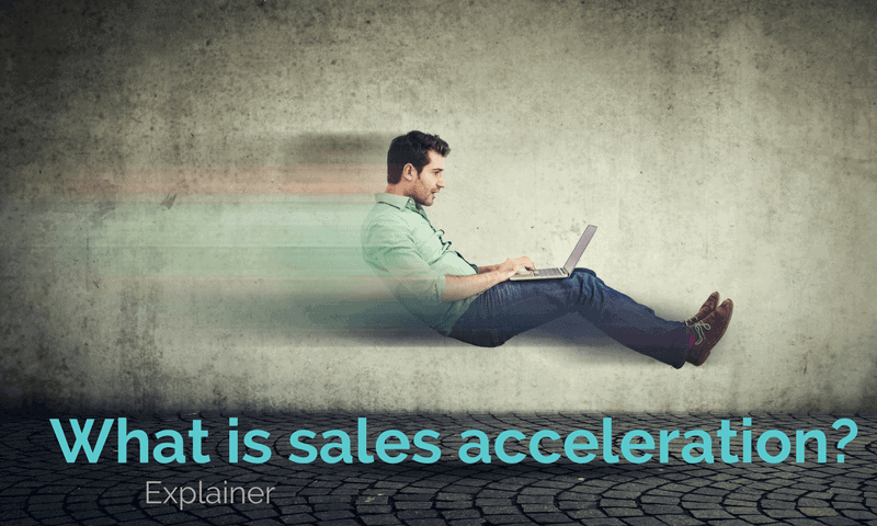 What is Sales Acceleration?