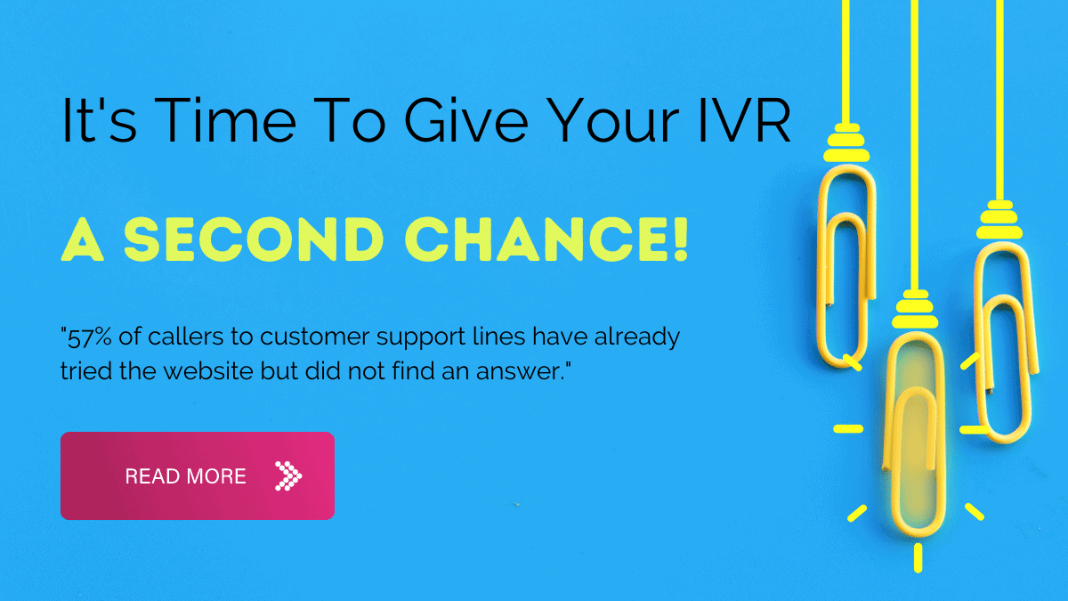 It’s Time Your IVR System Got a Second Chance