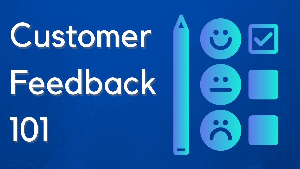 Customer Feedback 101 – 4 *Simple* Contact Center Management Tips