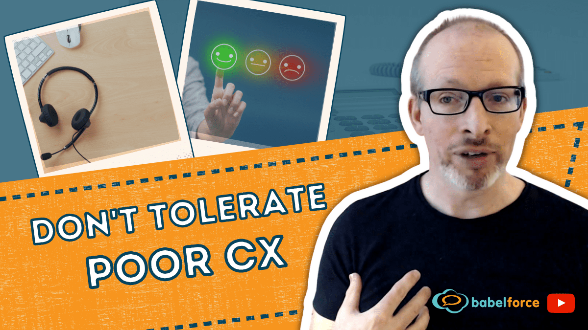 Don't tolerate poor CX