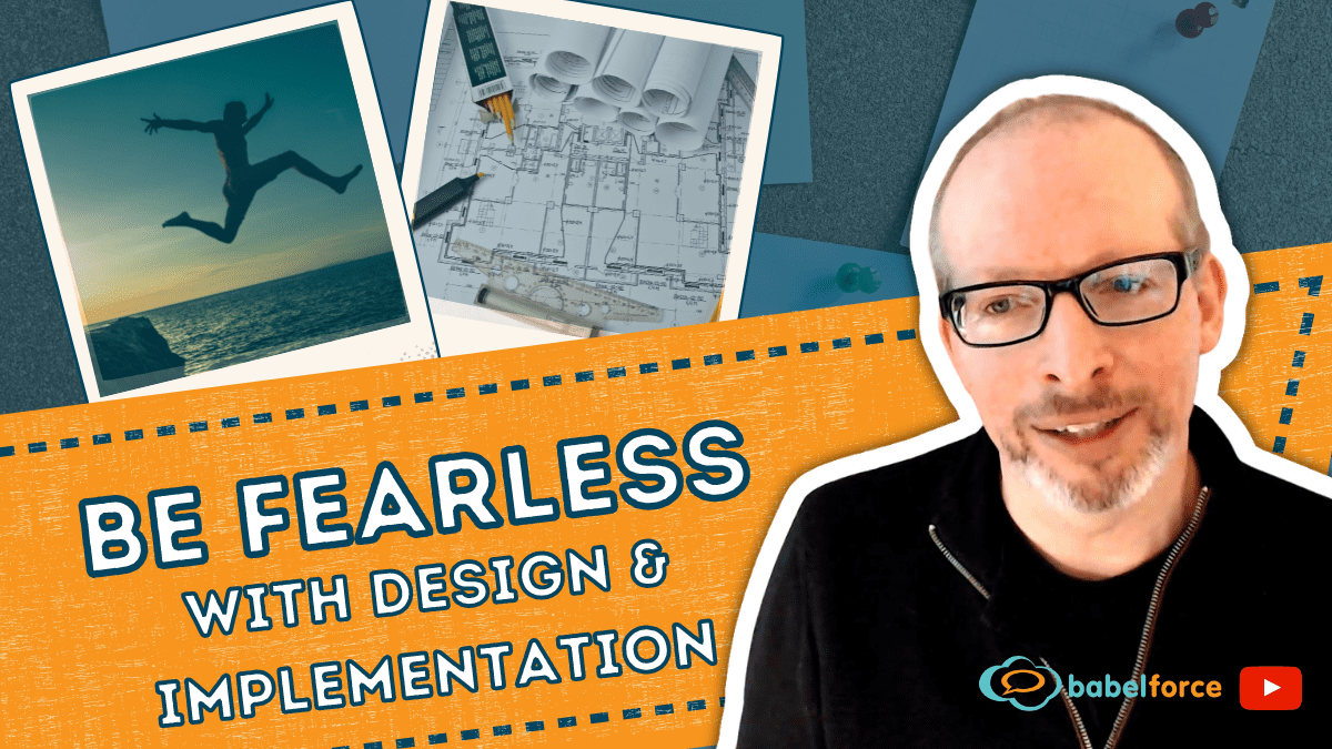 Be fearless with Design and Implementatio