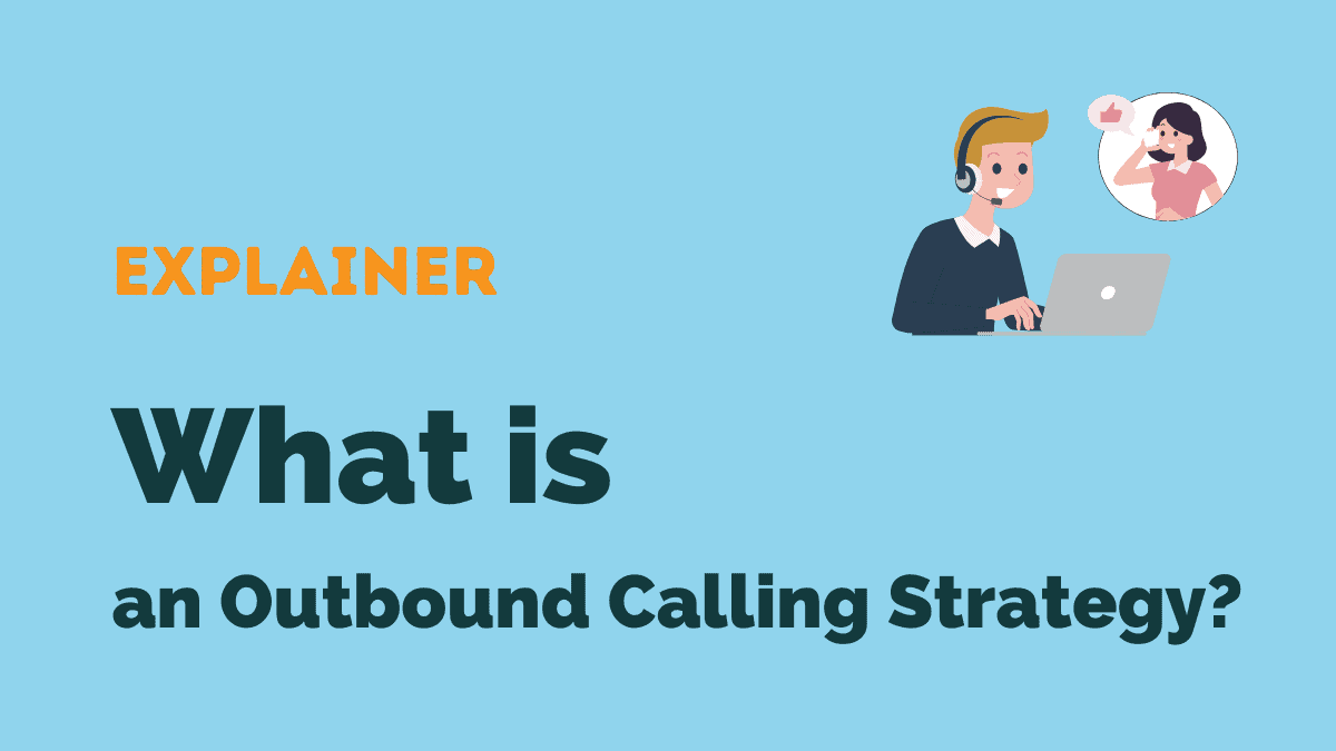 What is an Outbound calling strategy?